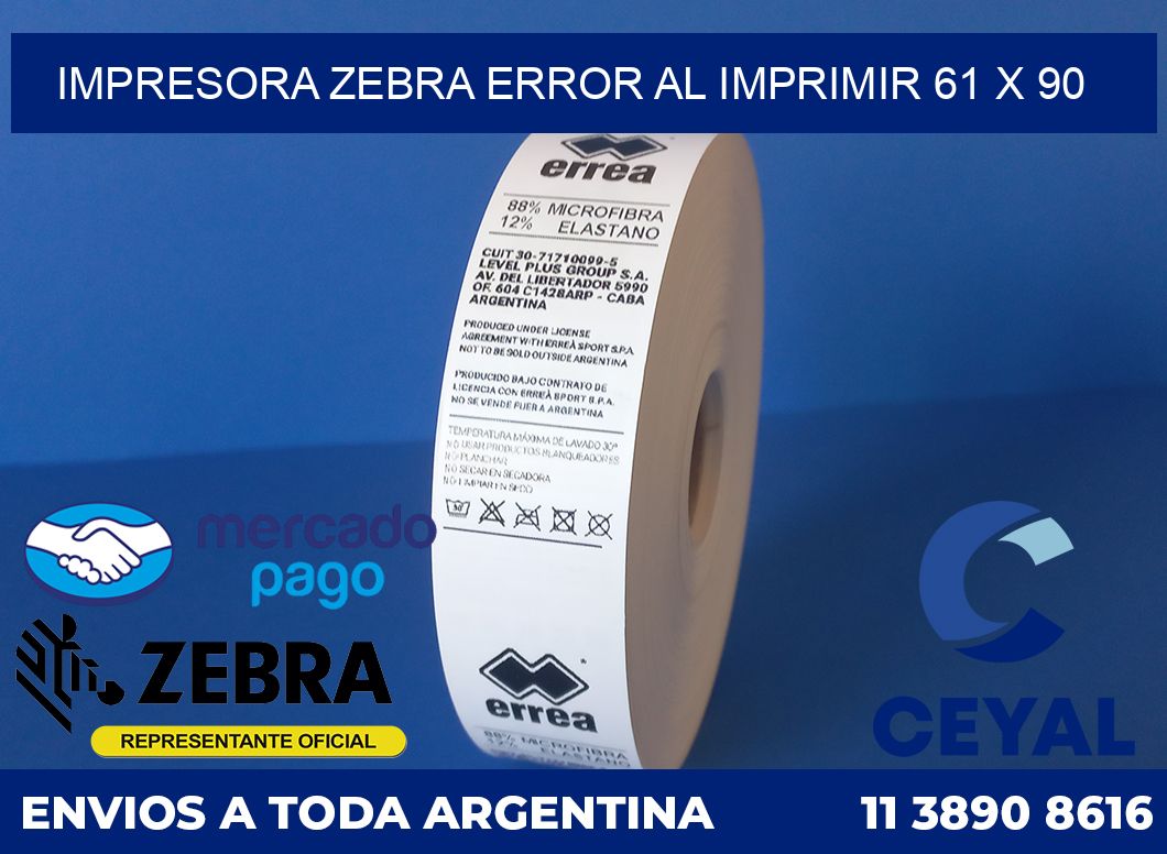 Impresora Zebra error al imprimir 61 x 90