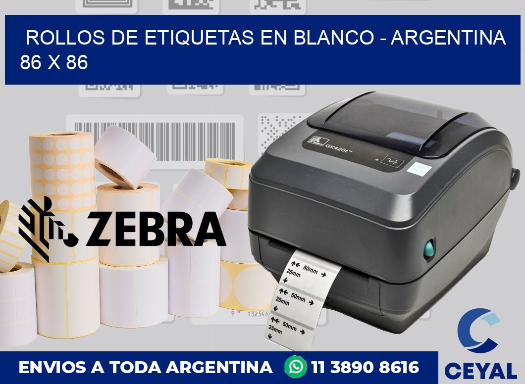 Rollos de etiquetas en blanco - Argentina 86 x 86