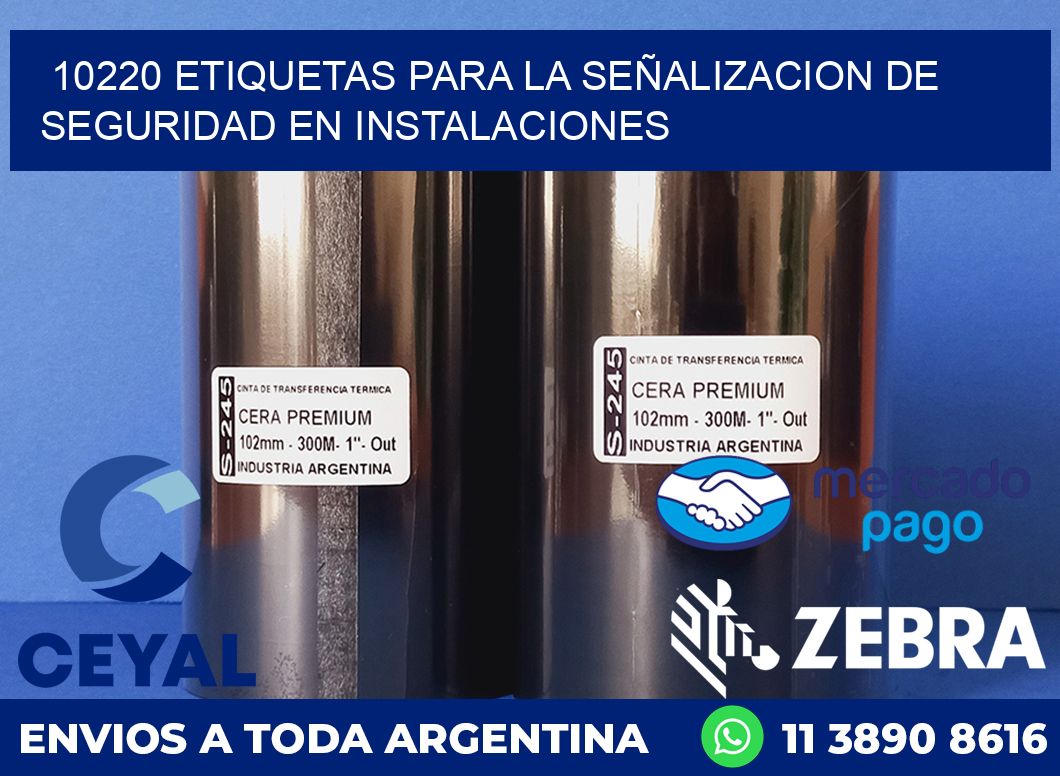 10220 ETIQUETAS PARA LA SEÑALIZACION DE SEGURIDAD EN INSTALACIONES