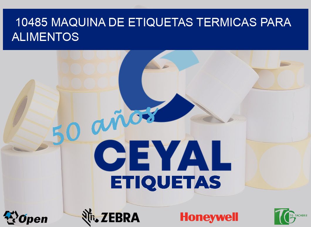 10485 MAQUINA DE ETIQUETAS TERMICAS PARA ALIMENTOS