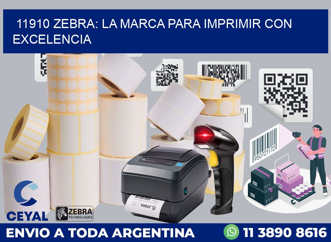 11910 ZEBRA: LA MARCA PARA IMPRIMIR CON EXCELENCIA