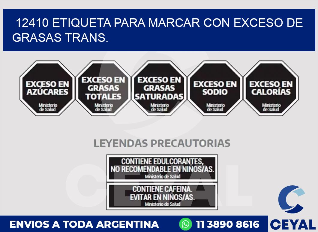 12410 ETIQUETA PARA MARCAR CON EXCESO DE GRASAS TRANS.