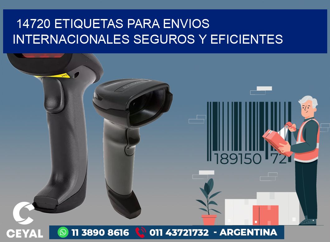 14720 ETIQUETAS PARA ENVIOS INTERNACIONALES SEGUROS Y EFICIENTES