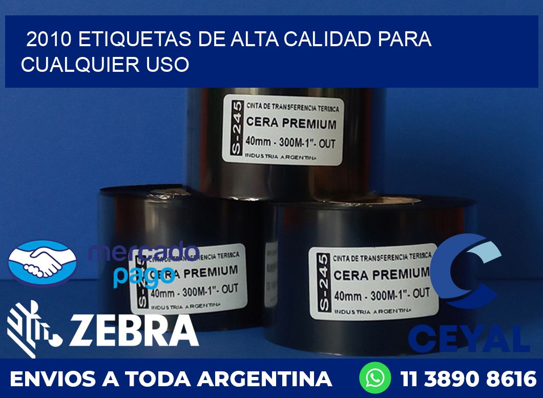 2010 ETIQUETAS DE ALTA CALIDAD PARA CUALQUIER USO