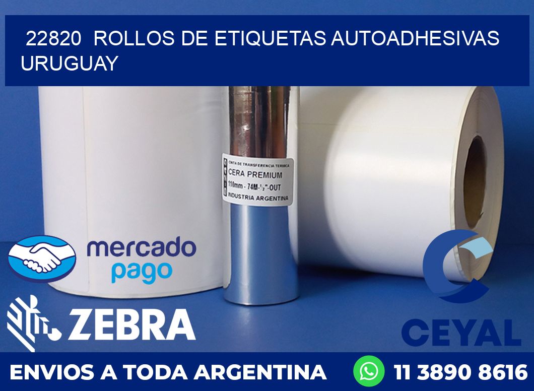 22820 ROLLOS DE ETIQUETAS AUTOADHESIVAS URUGUAY