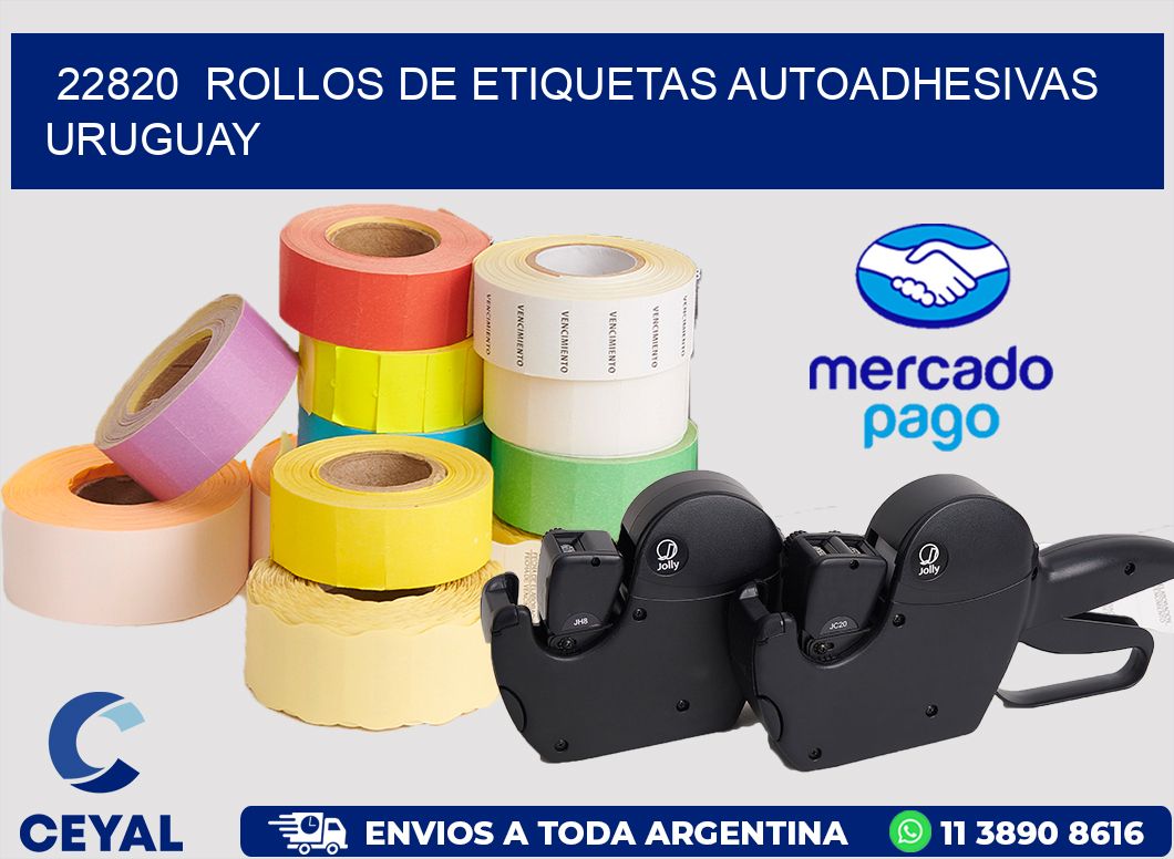 22820 ROLLOS DE ETIQUETAS AUTOADHESIVAS URUGUAY