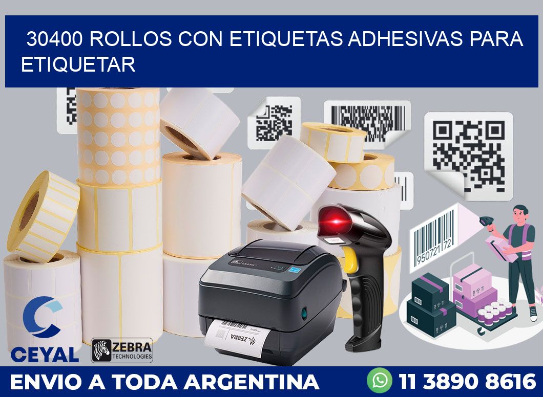 30400 ROLLOS CON ETIQUETAS ADHESIVAS PARA ETIQUETAR