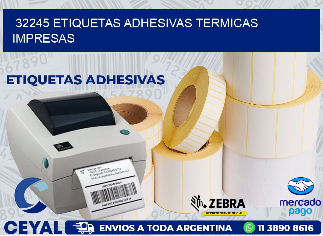 32245 ETIQUETAS ADHESIVAS TERMICAS IMPRESAS