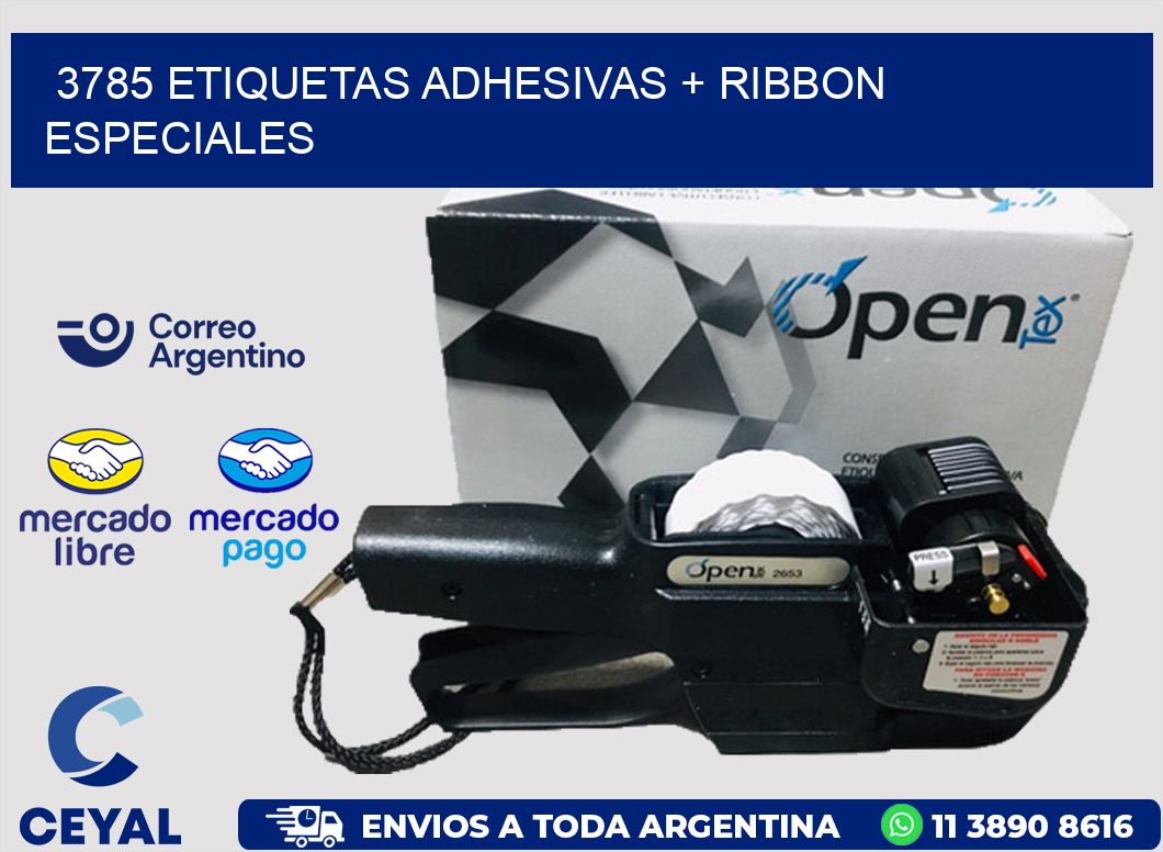 3785 ETIQUETAS ADHESIVAS + RIBBON ESPECIALES