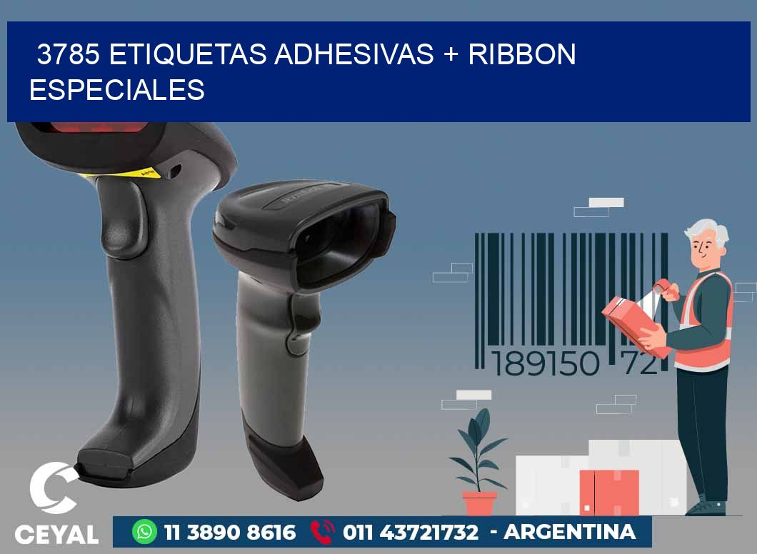 3785 ETIQUETAS ADHESIVAS + RIBBON ESPECIALES