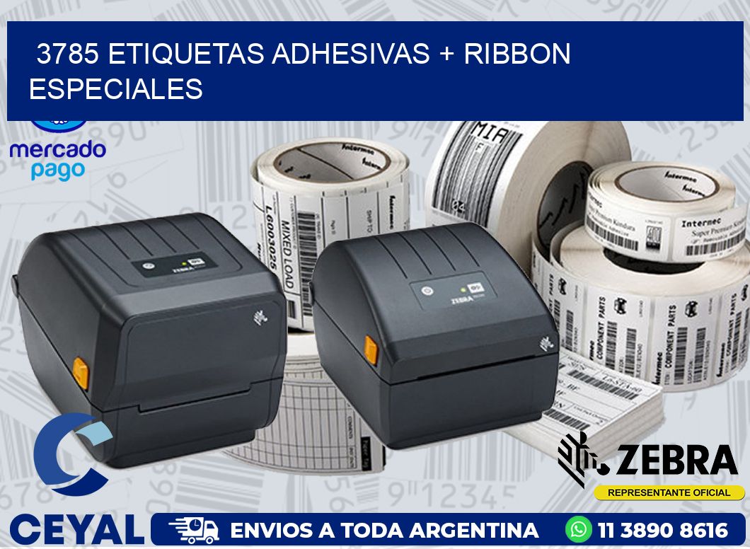 3785 ETIQUETAS ADHESIVAS + RIBBON ESPECIALES