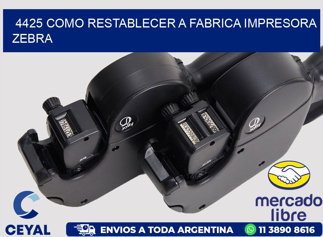 4425 COMO RESTABLECER A FABRICA IMPRESORA ZEBRA