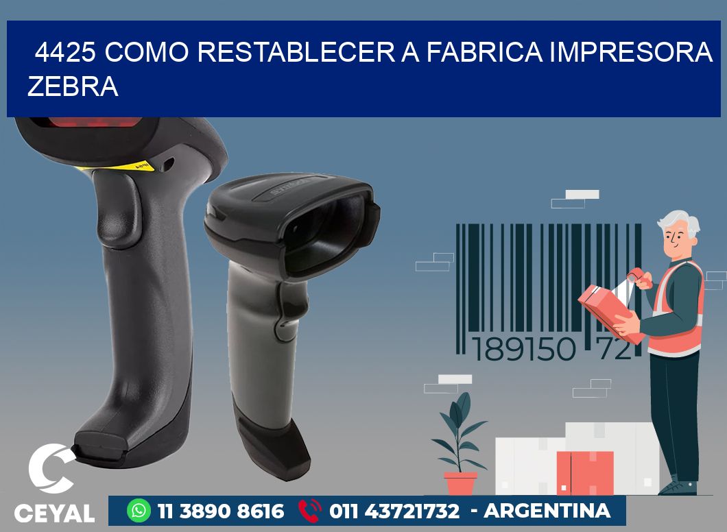 4425 COMO RESTABLECER A FABRICA IMPRESORA ZEBRA