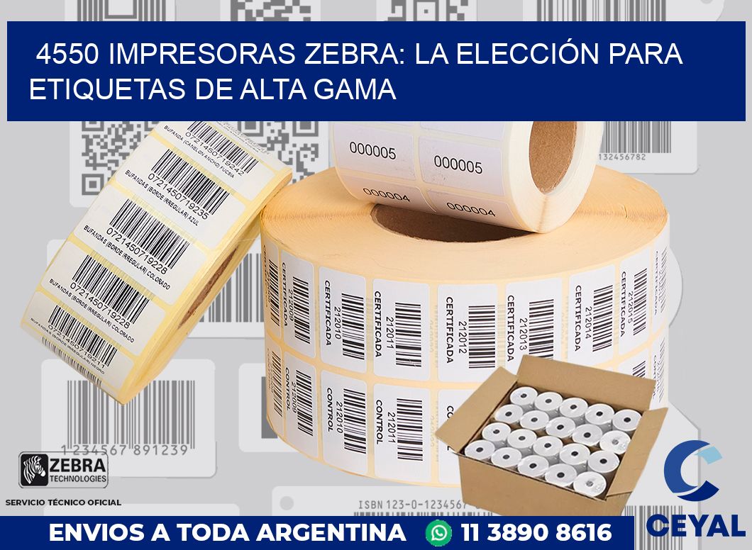 4550 IMPRESORAS ZEBRA: LA ELECCIÓN PARA ETIQUETAS DE ALTA GAMA