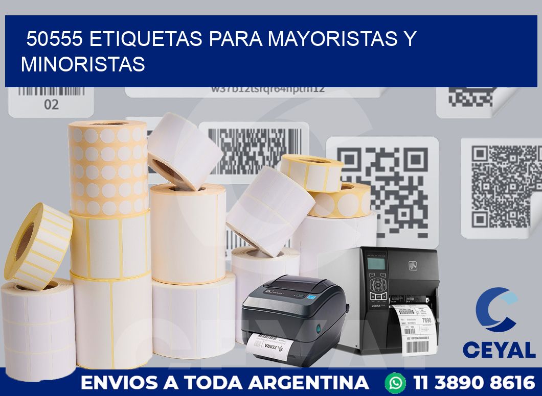 50555 ETIQUETAS PARA MAYORISTAS Y MINORISTAS