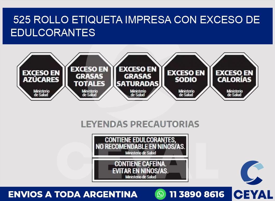 525 ROLLO ETIQUETA IMPRESA CON EXCESO DE EDULCORANTES