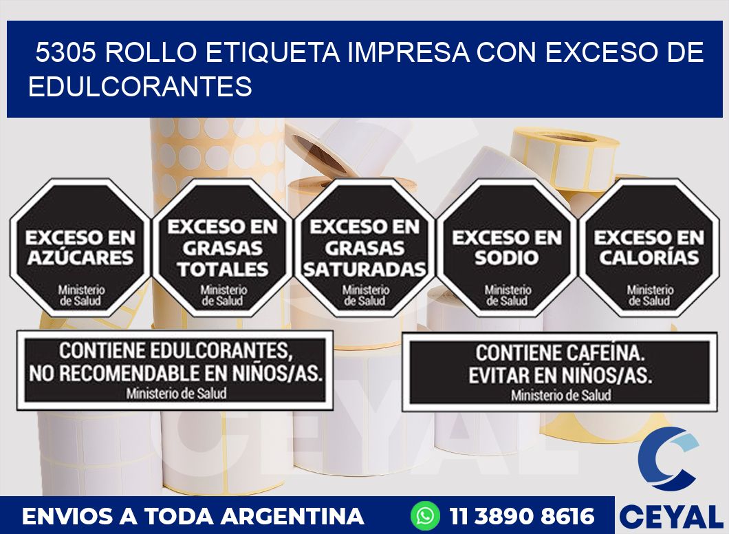 5305 ROLLO ETIQUETA IMPRESA CON EXCESO DE EDULCORANTES