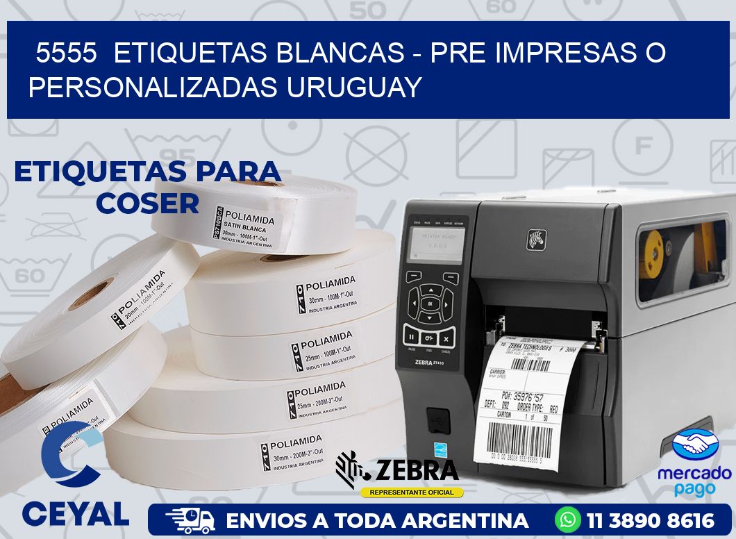5555 ETIQUETAS BLANCAS - PRE IMPRESAS O PERSONALIZADAS URUGUAY
