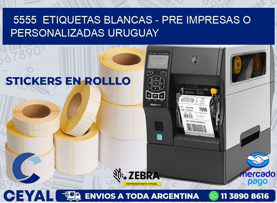 5555  ETIQUETAS BLANCAS – PRE IMPRESAS O PERSONALIZADAS URUGUAY