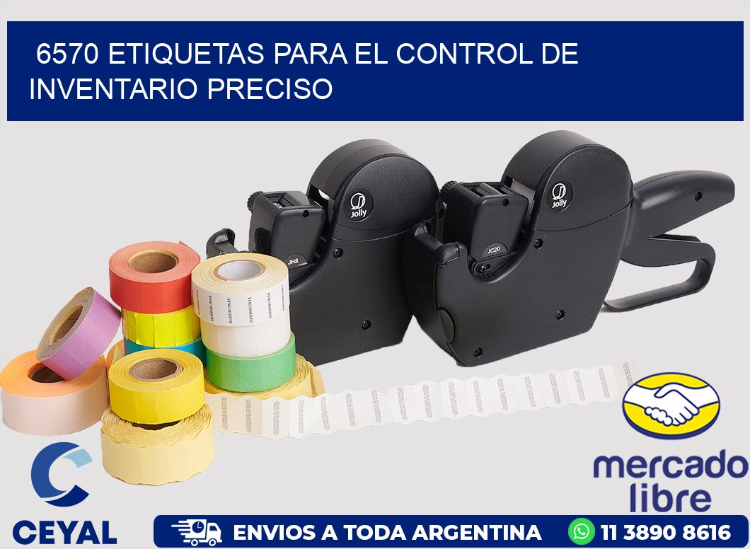 6570 ETIQUETAS PARA EL CONTROL DE INVENTARIO PRECISO