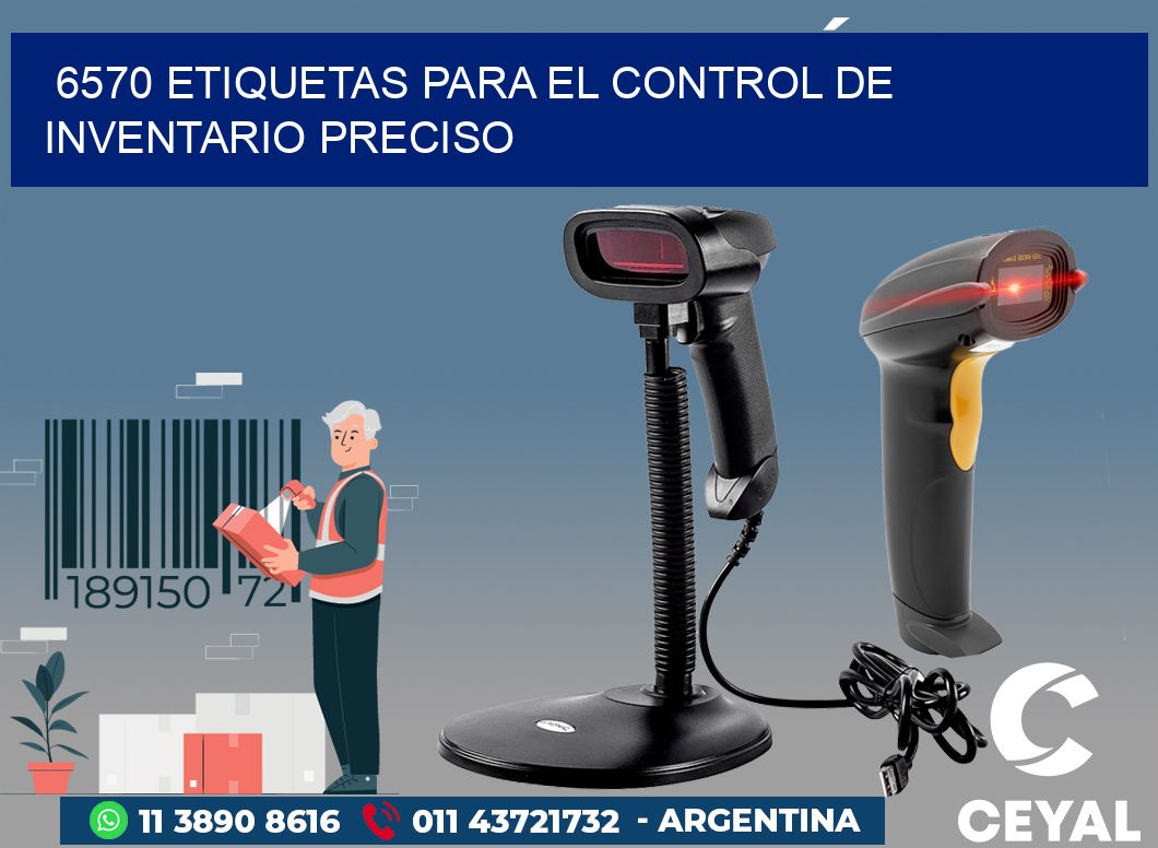 6570 ETIQUETAS PARA EL CONTROL DE INVENTARIO PRECISO