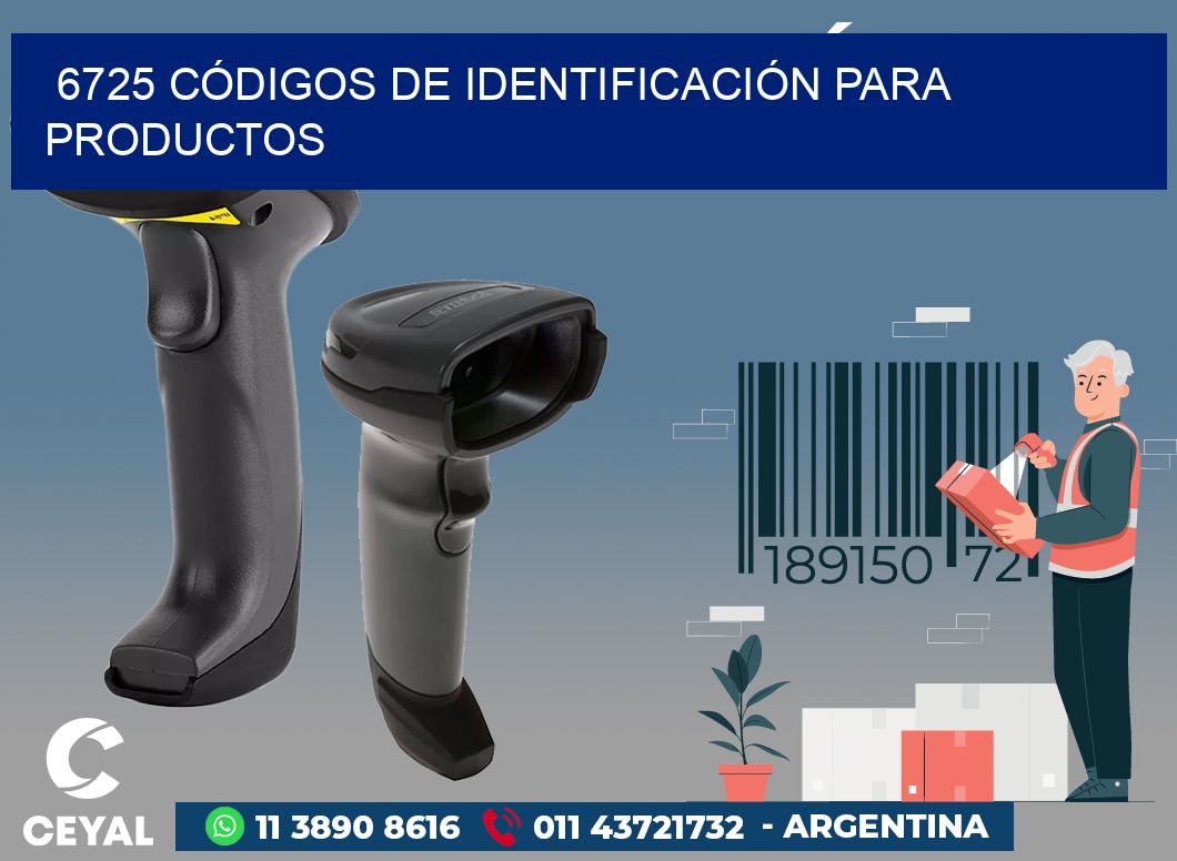 6725 CÓDIGOS DE IDENTIFICACIÓN PARA PRODUCTOS