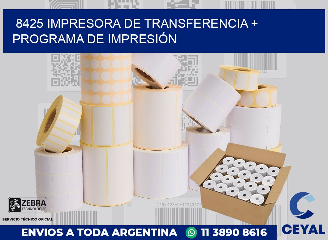 8425 IMPRESORA DE TRANSFERENCIA + PROGRAMA DE IMPRESIÓN