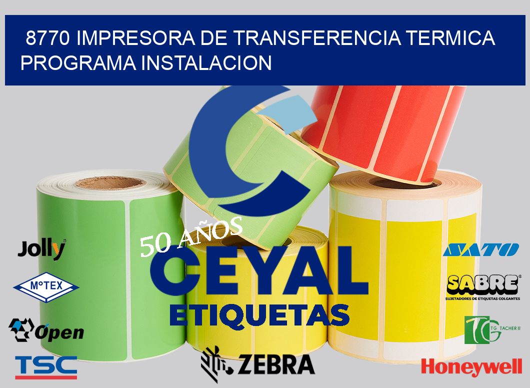 8770 IMPRESORA DE TRANSFERENCIA TERMICA PROGRAMA INSTALACION