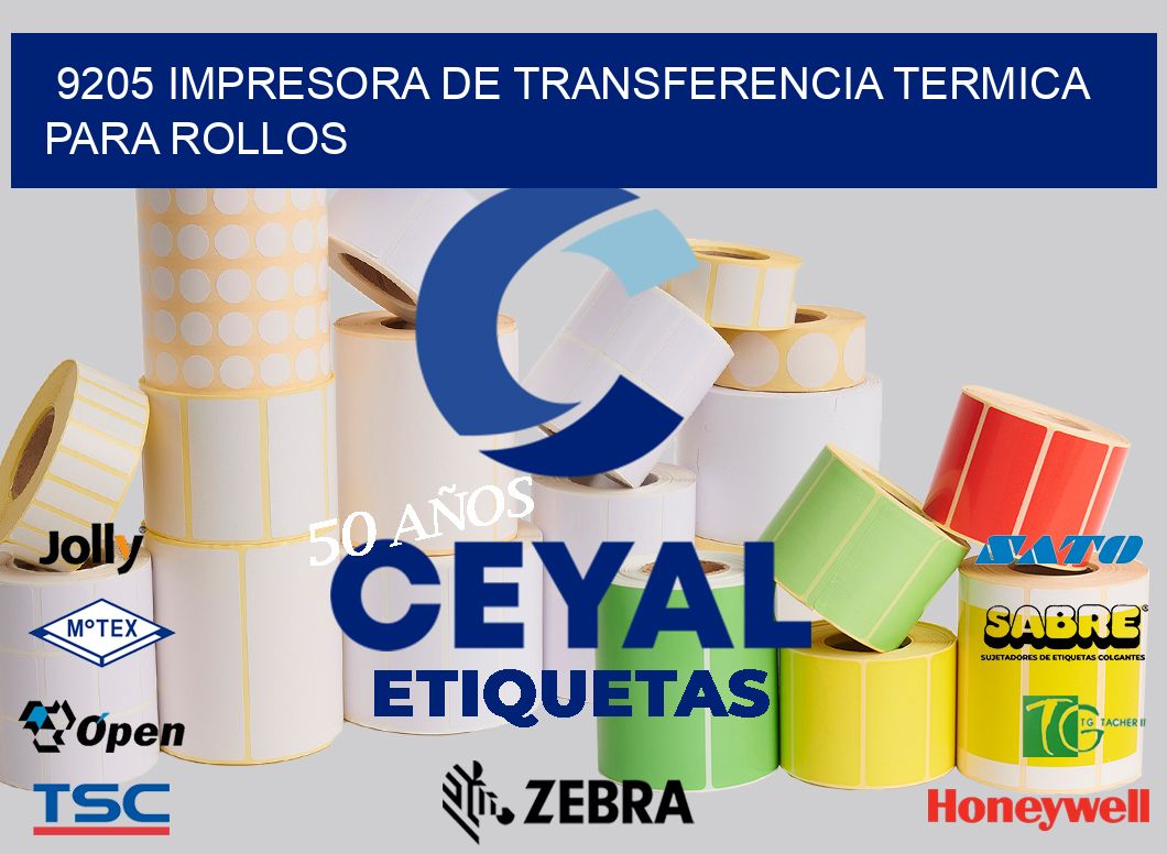 9205 IMPRESORA DE TRANSFERENCIA TERMICA PARA ROLLOS