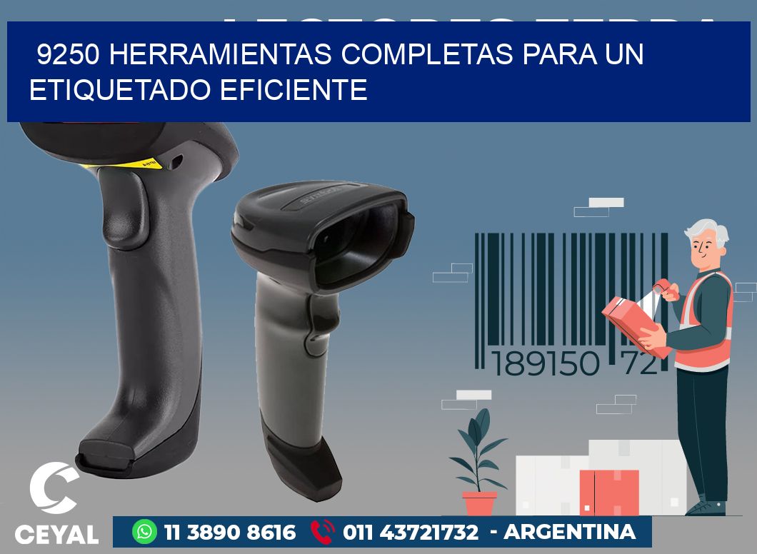 9250 HERRAMIENTAS COMPLETAS PARA UN ETIQUETADO EFICIENTE