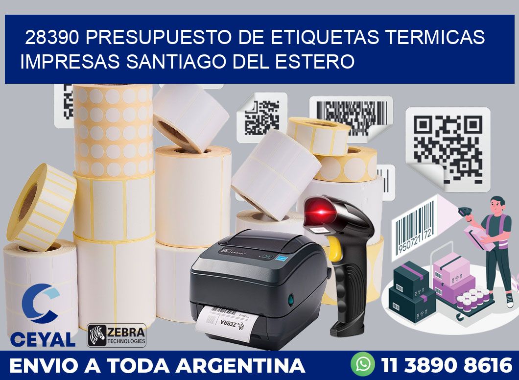 28390 PRESUPUESTO DE ETIQUETAS TERMICAS IMPRESAS SANTIAGO DEL ESTERO