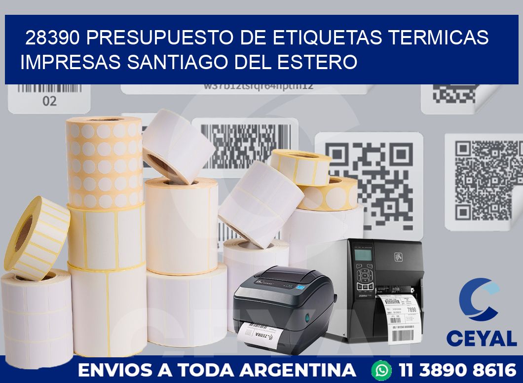 28390 PRESUPUESTO DE ETIQUETAS TERMICAS IMPRESAS SANTIAGO DEL ESTERO