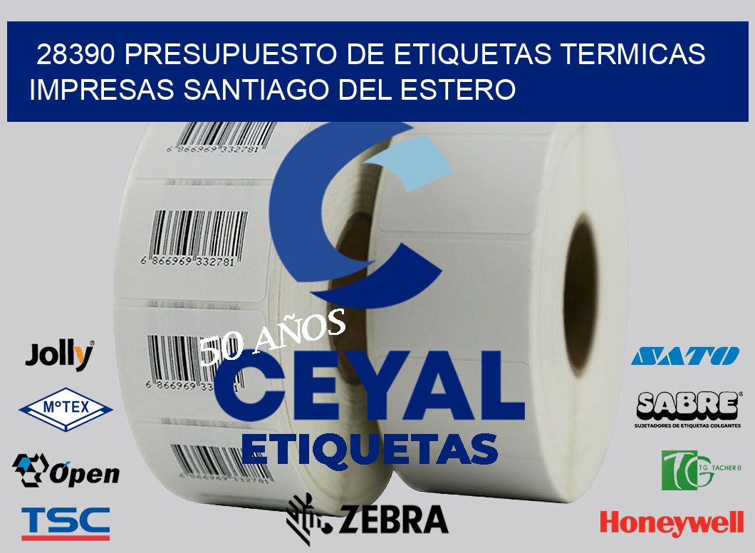 28390 PRESUPUESTO DE ETIQUETAS TERMICAS IMPRESAS SANTIAGO DEL ESTERO