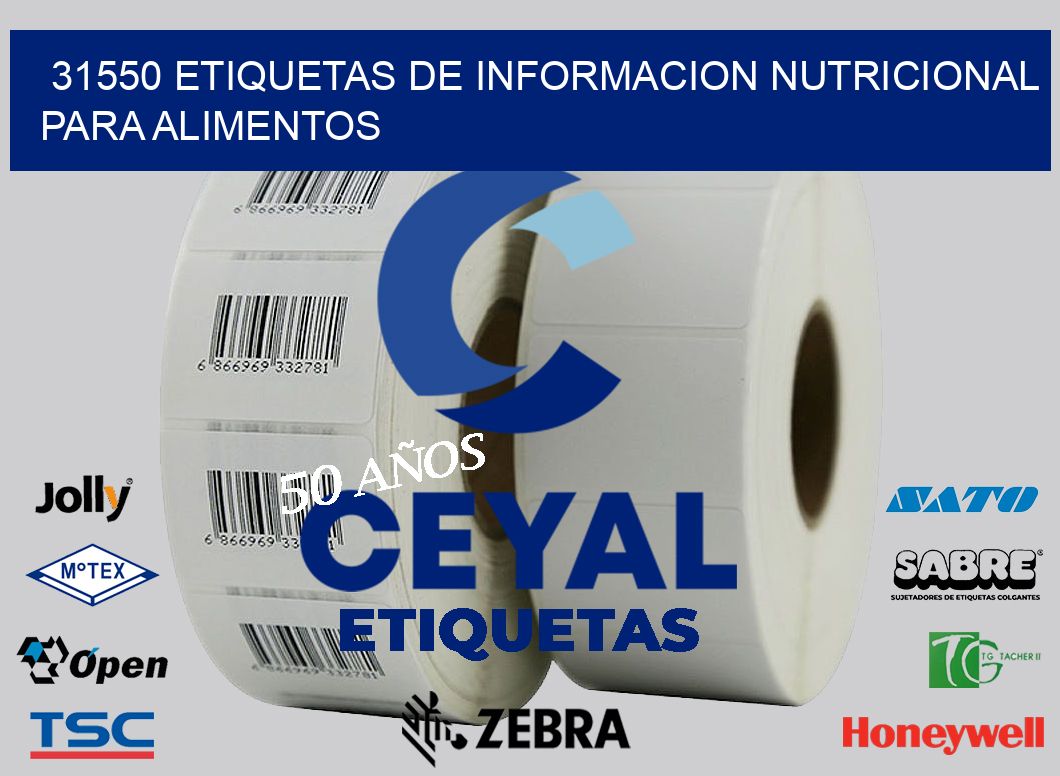 31550 ETIQUETAS DE INFORMACION NUTRICIONAL PARA ALIMENTOS