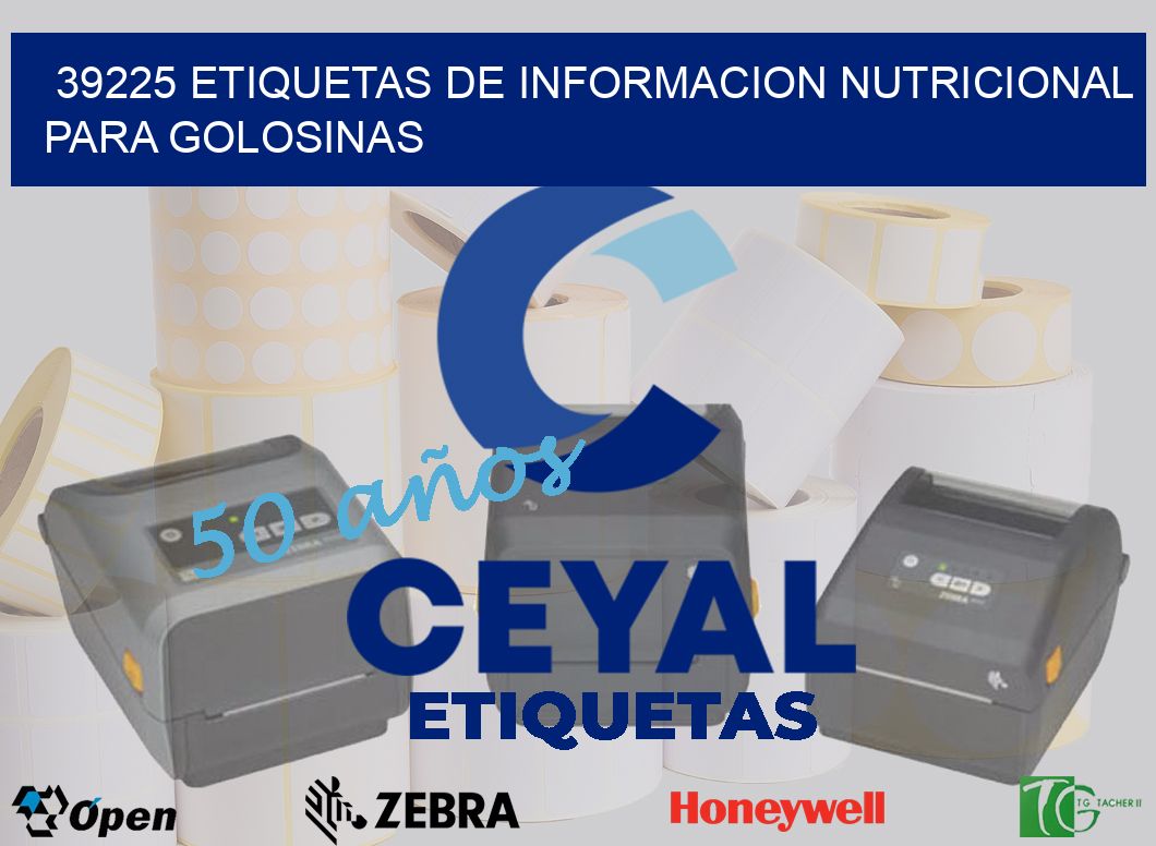 39225 ETIQUETAS DE INFORMACION NUTRICIONAL PARA GOLOSINAS