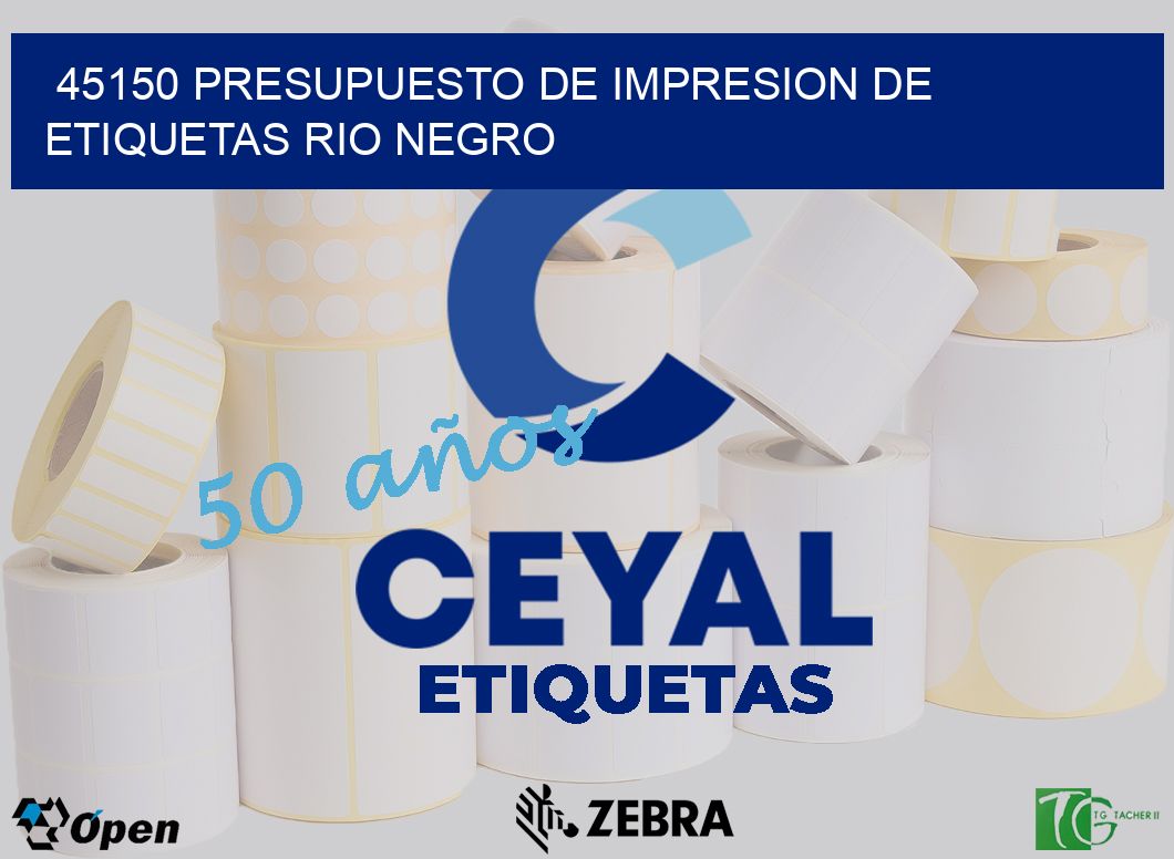 45150 PRESUPUESTO DE IMPRESION DE ETIQUETAS RIO NEGRO