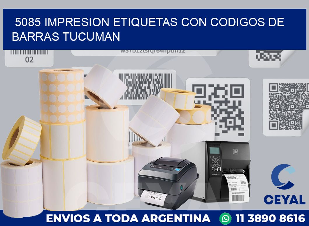 5085 IMPRESION ETIQUETAS CON CODIGOS DE BARRAS TUCUMAN
