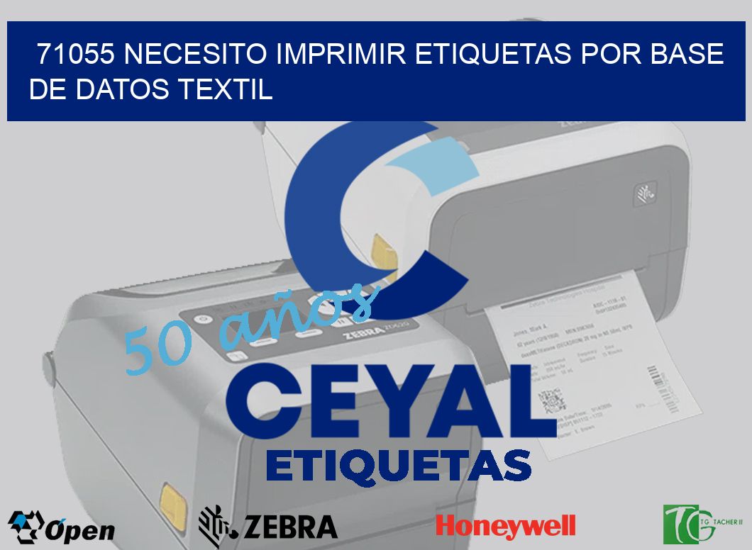 71055 NECESITO IMPRIMIR ETIQUETAS POR BASE DE DATOS TEXTIL