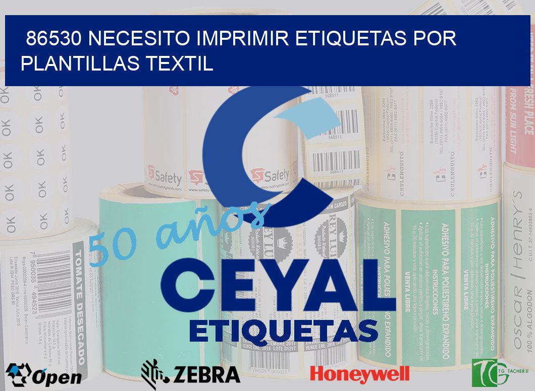 86530 NECESITO IMPRIMIR ETIQUETAS POR PLANTILLAS TEXTIL