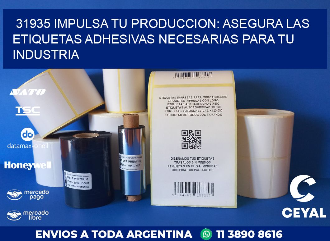 31935 IMPULSA TU PRODUCCION: ASEGURA LAS ETIQUETAS ADHESIVAS NECESARIAS PARA TU INDUSTRIA