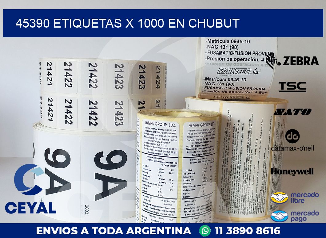 45390 ETIQUETAS X 1000 EN CHUBUT
