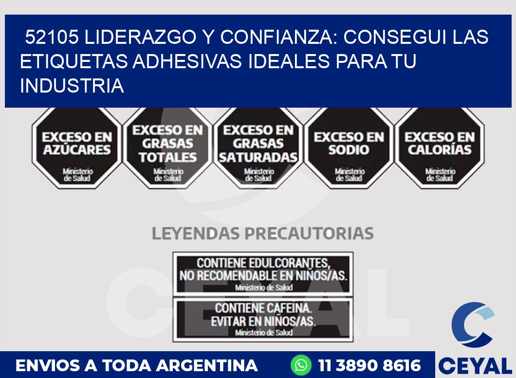 52105 LIDERAZGO Y CONFIANZA: CONSEGUI LAS ETIQUETAS ADHESIVAS IDEALES PARA TU INDUSTRIA