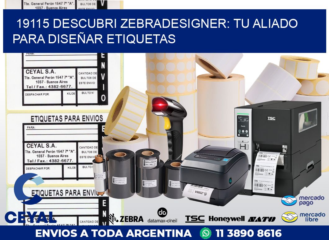 19115 DESCUBRI ZEBRADESIGNER: TU ALIADO PARA DISEÑAR ETIQUETAS