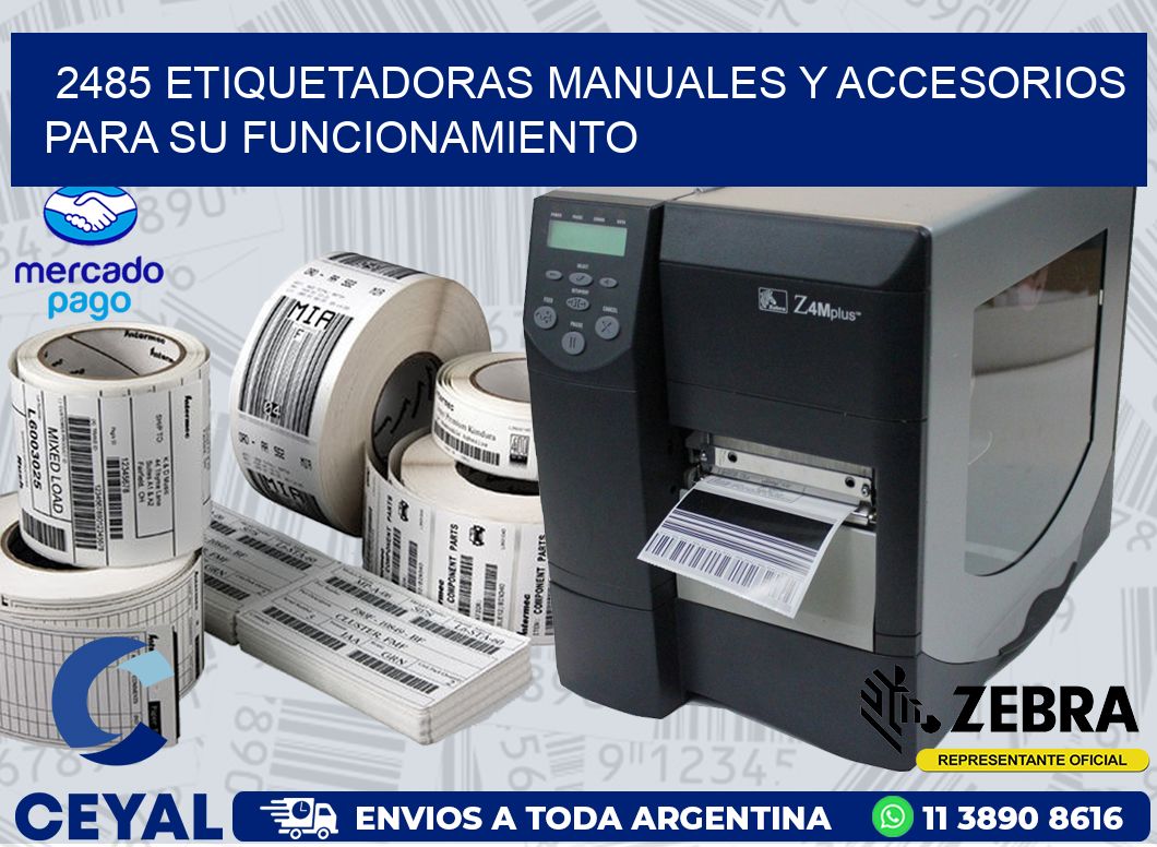 2485 ETIQUETADORAS MANUALES Y ACCESORIOS PARA SU FUNCIONAMIENTO