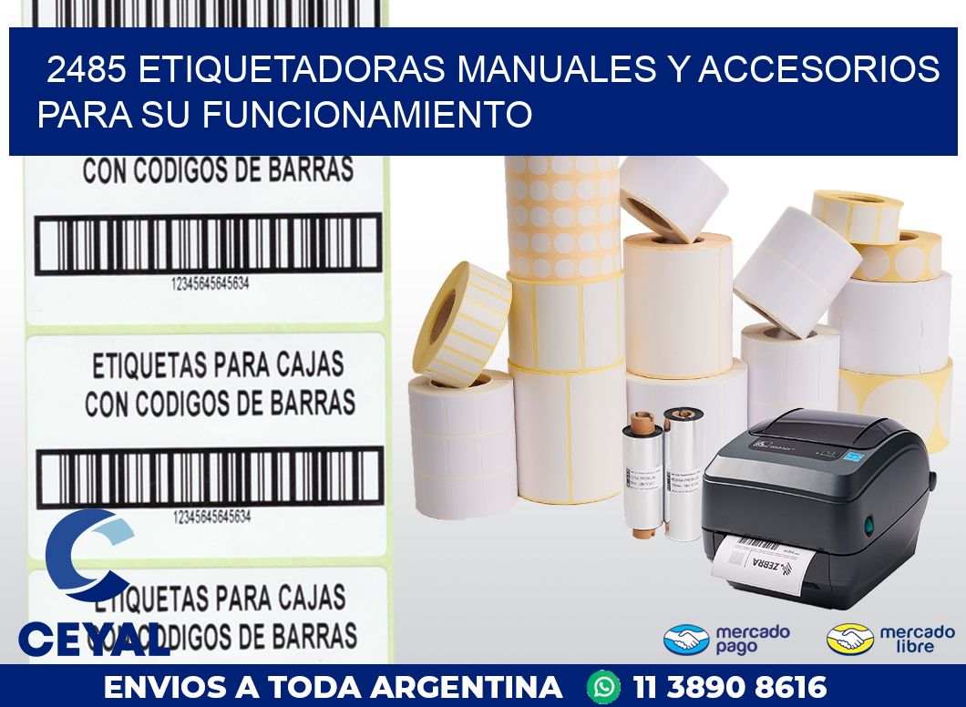 2485 ETIQUETADORAS MANUALES Y ACCESORIOS PARA SU FUNCIONAMIENTO