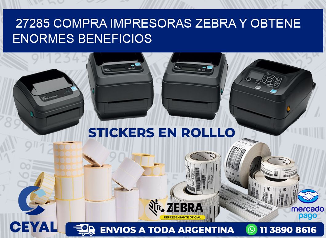 27285 COMPRA IMPRESORAS ZEBRA Y OBTENE ENORMES BENEFICIOS