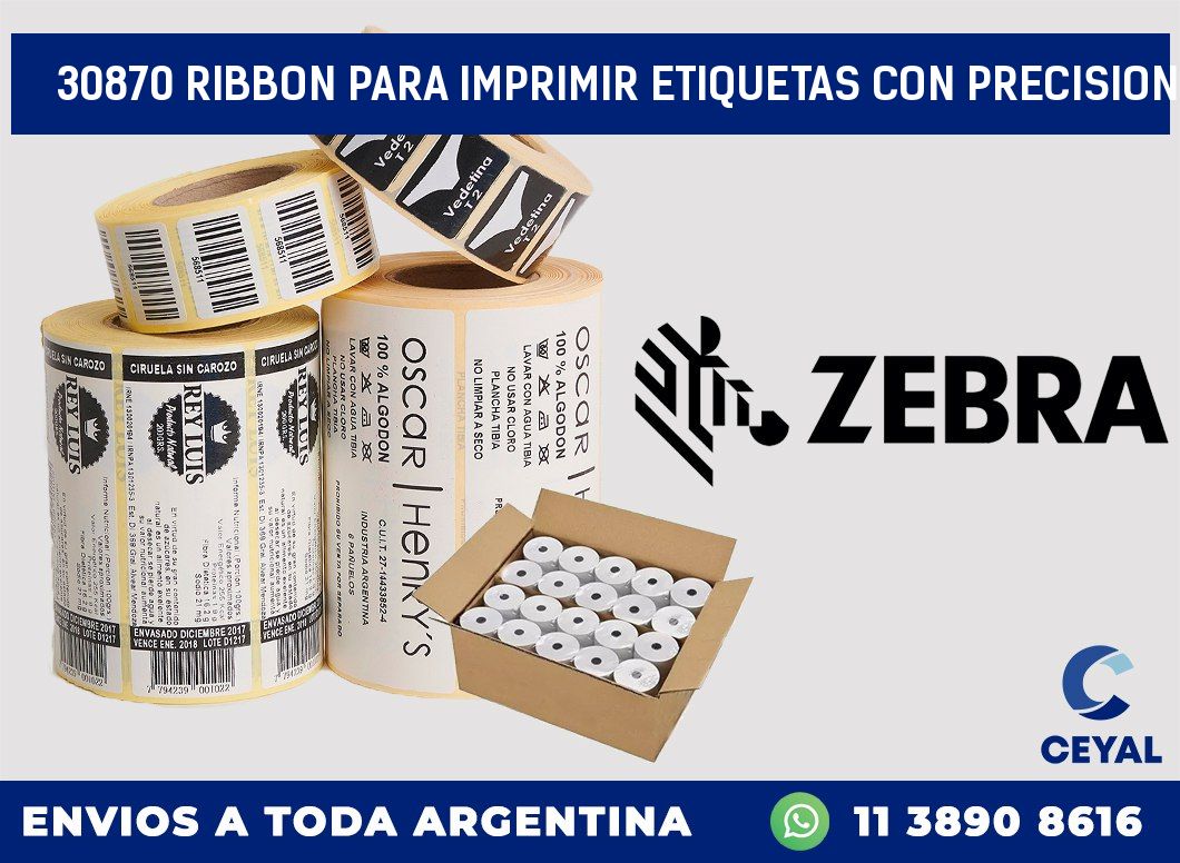 30870 RIBBON PARA IMPRIMIR ETIQUETAS CON PRECISION