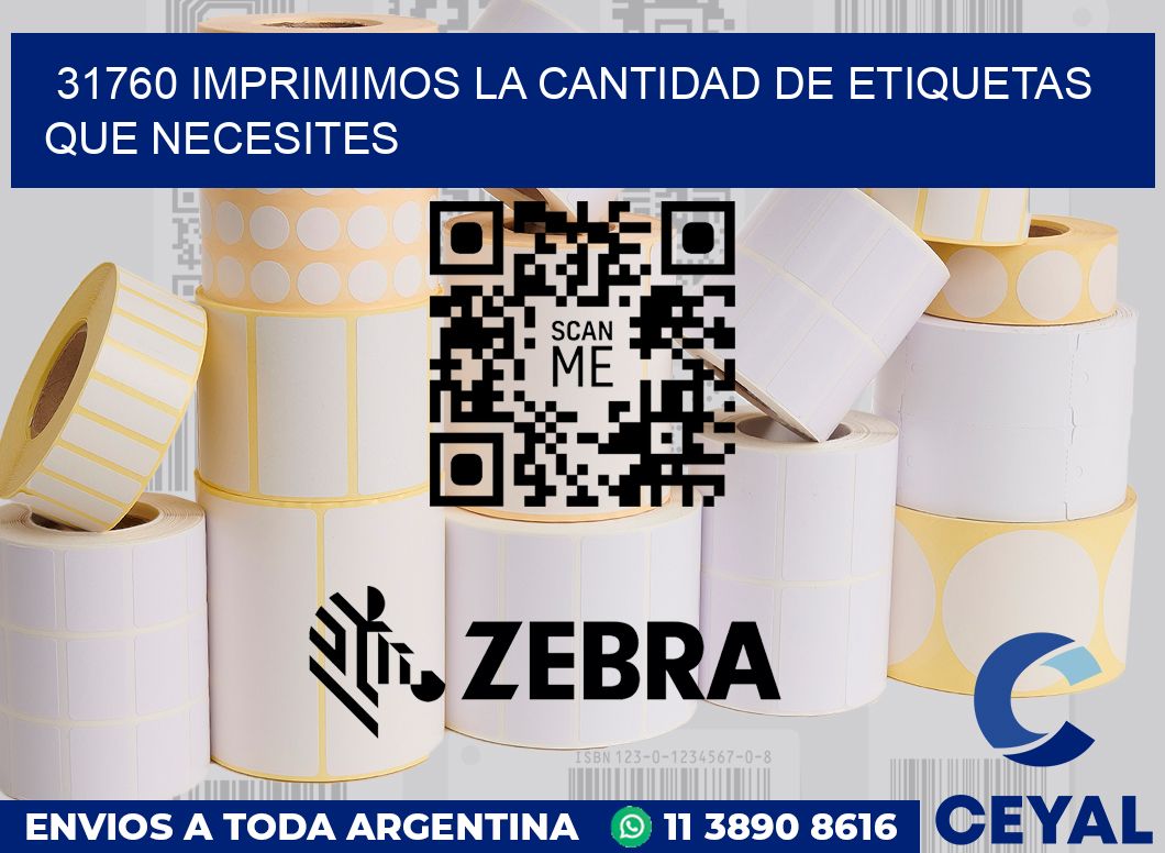31760 IMPRIMIMOS LA CANTIDAD DE ETIQUETAS QUE NECESITES