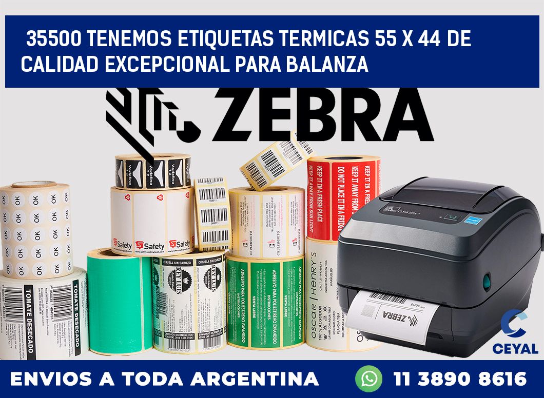 35500 TENEMOS ETIQUETAS TERMICAS 55 X 44 DE CALIDAD EXCEPCIONAL PARA BALANZA