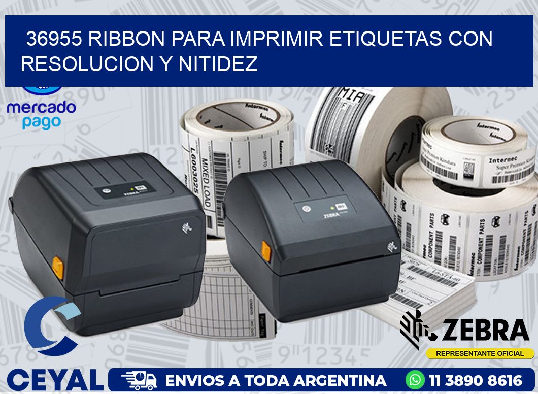 36955 RIBBON PARA IMPRIMIR ETIQUETAS CON RESOLUCION Y NITIDEZ